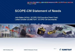 SCOPECM Statement of Needs John Bates NOAA SCOPECM