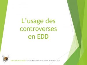 Lusage des controverses en EDD http edd accreteil