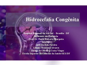 Hidrocefalia Congnita Hospital Regional da Asa Sul Braslia