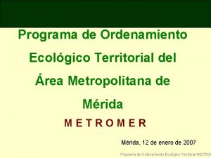 Programa de Ordenamiento Ecolgico Territorial del rea Metropolitana