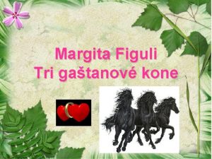 Margita Figuli Tri gatanov kone Margita Figuli prozaika