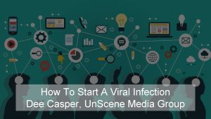 How To Start A Viral Infection Dee Casper