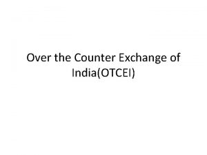Over the Counter Exchange of IndiaOTCEI Meaning Over