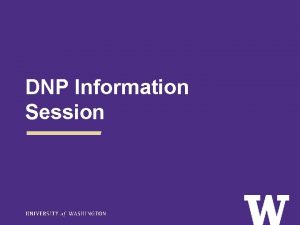 DNP Information Session Making the decision Timing is