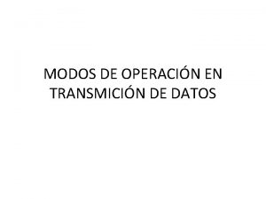 MODOS DE OPERACIN EN TRANSMICIN DE DATOS Plesicrono