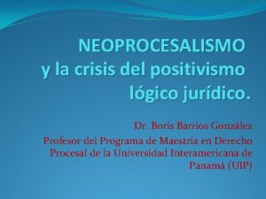 NEOPROCESALISMO y la crisis del positivismo lgico jurdico