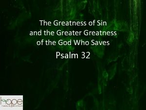 The Greatness of Sin and the Greater Greatness