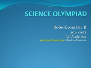 SCIENCE OLYMPIAD RoboCross Div B 2014 2015 Jeff