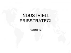 INDUSTRIELL PRISSTRATEGI Kapittel 10 1 Program u Pris