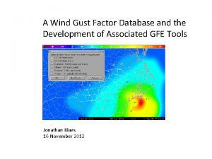 A Wind Gust Factor Database and the Development A Wind Gust Factor Database and the Development