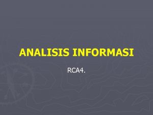 ANALISIS INFORMASI RCA 4 6 ANALISIS INFORMASI Tools