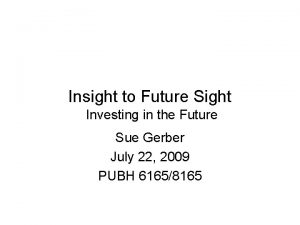 Insight to Future Sight Investing in the Future