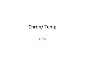 Chron Temp Time tempo n the time of