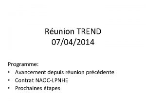 Runion TREND 07042014 Programme Avancement depuis runion prcdente