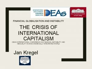 FINANCIAL GLOBALISATION AND INSTABILITY THE CRISIS OF INTERNATIONAL