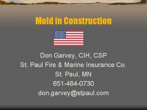 Mold in Construction Don Garvey CIH CSP St