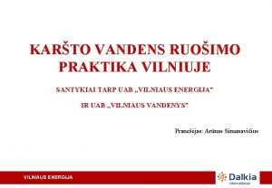 KARTO VANDENS RUOIMO PRAKTIKA VILNIUJE SANTYKIAI TARP UAB