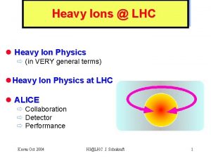 Heavy Ions LHC l Heavy Ion Physics in