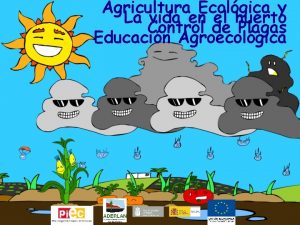 Agricultura Ecolgica y La vida en el huerto