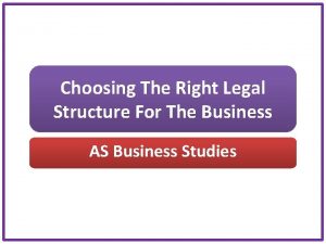Choosing The Right Legal Structure For The Business