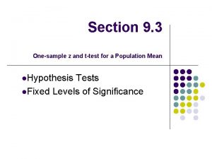 Section 9 3 Onesample z and ttest for