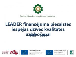 Biedrba Ziemekurzemes biznesa asocicija LEADER finansjuma piesaistes iespjas