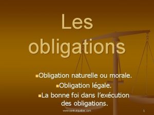 Les obligations n Obligation naturelle ou morale n