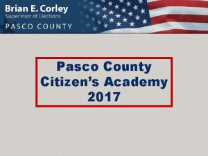 Pasco County Citizens Academy 2017 Origin of the