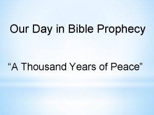 Our Day in Bible Prophecy A Thousand Years