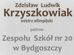 Zdzisaw Ludwik Krzyszkowiak mistrz olimpijski patron Zespou Szk