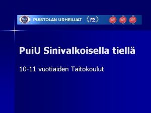 Pui U Sinivalkoisella tiell 10 11 vuotiaiden Taitokoulut