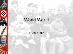 World War II 1939 1945 Review Who were