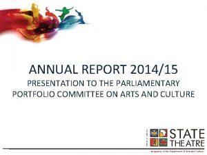 ANNUAL REPORT 201415 PRESENTATION TO THE PARLIAMENTARY PORTFOLIO