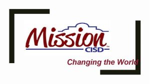 Changing the World To access MCISD online resources