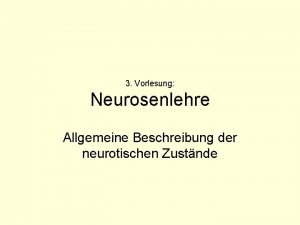 3 Vorlesung Neurosenlehre Allgemeine Beschreibung der neurotischen Zustnde