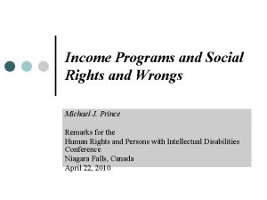 Income Programs and Social Rights and Wrongs Michael