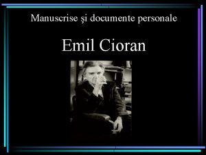 Manuscrise i documente personale Emil Cioran Coninutul donaiei