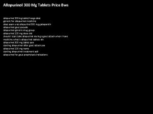Allopurinol 300 Mg Tablets Price Bws allopurinol 300