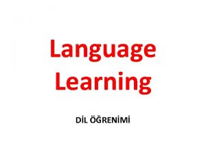 Language Learning DL RENM Target language Target language