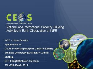 Committee on Earth Observation Satellites National and International