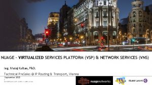 NUAGE VIRTUALIZED SERVICES PLATFORM VSP NETWORK SERVICES VNS