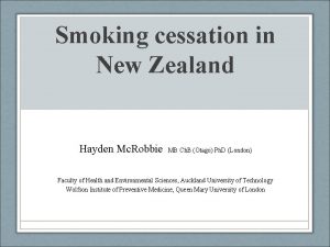 Smoking cessation in New Zealand Hayden Mc Robbie