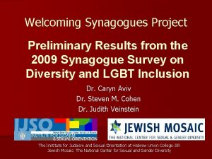 Welcoming Synagogues Project Preliminary Results from the 2009