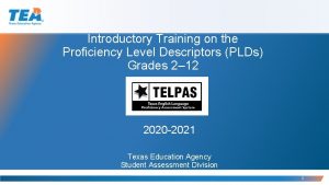 Introductory Training on the Proficiency Level Descriptors PLDs