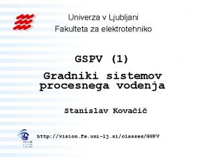 Univerza v Ljubljani Fakulteta za elektrotehniko GSPV 1