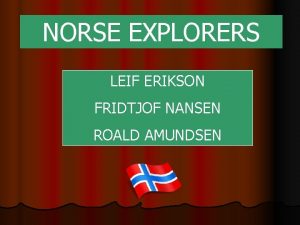 NORSE EXPLORERS LEIF ERIKSON FRIDTJOF NANSEN ROALD AMUNDSEN