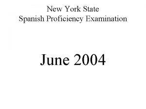 New York State Spanish Proficiency Examination June 2004