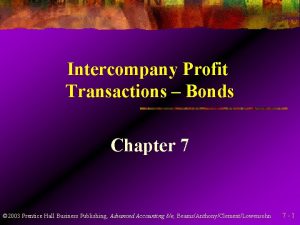 Intercompany Profit Transactions Bonds Chapter 7 2003 Prentice