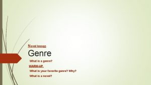 Novel lesson Genre What is a genre WARMUP