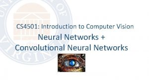 CS 4501 Introduction to Computer Vision Neural Networks